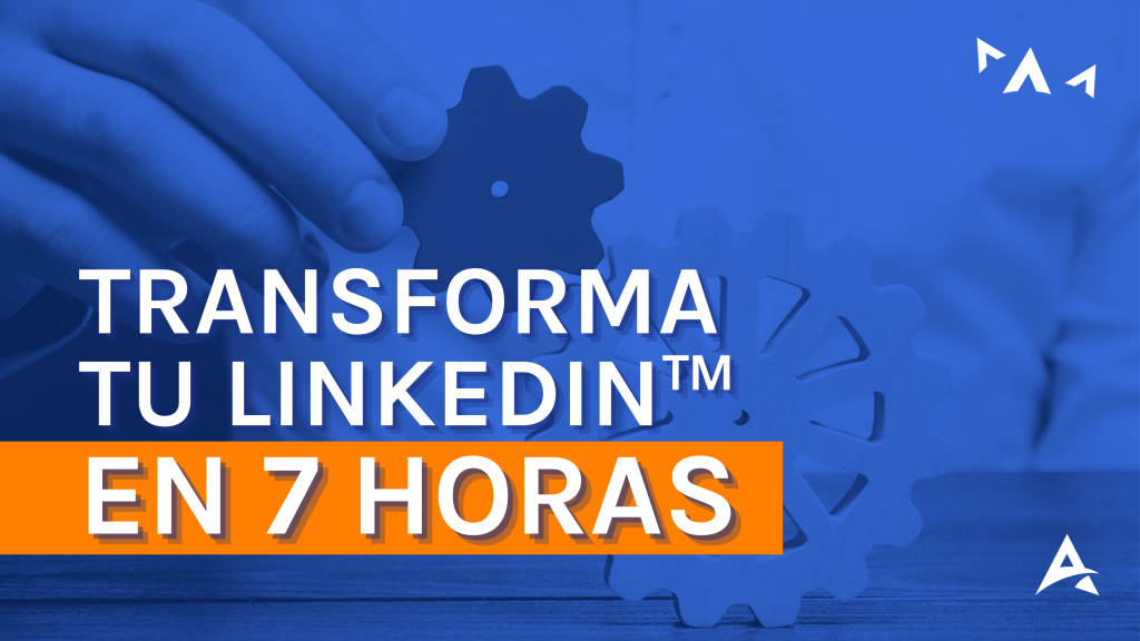 Transforma tu LinkedIn en 7 horas